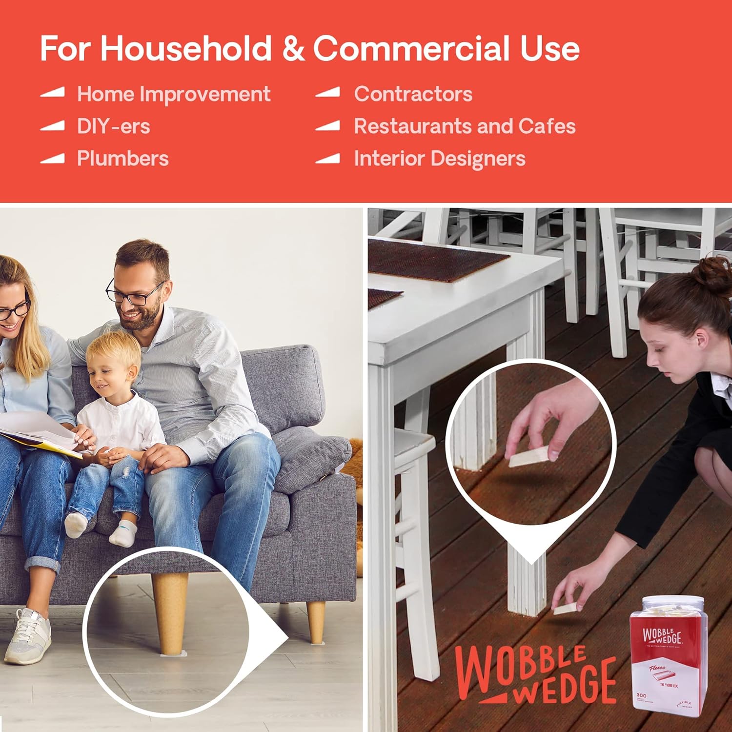 Wobble Wedge used to support a couch and table, highlighting household and commercial use