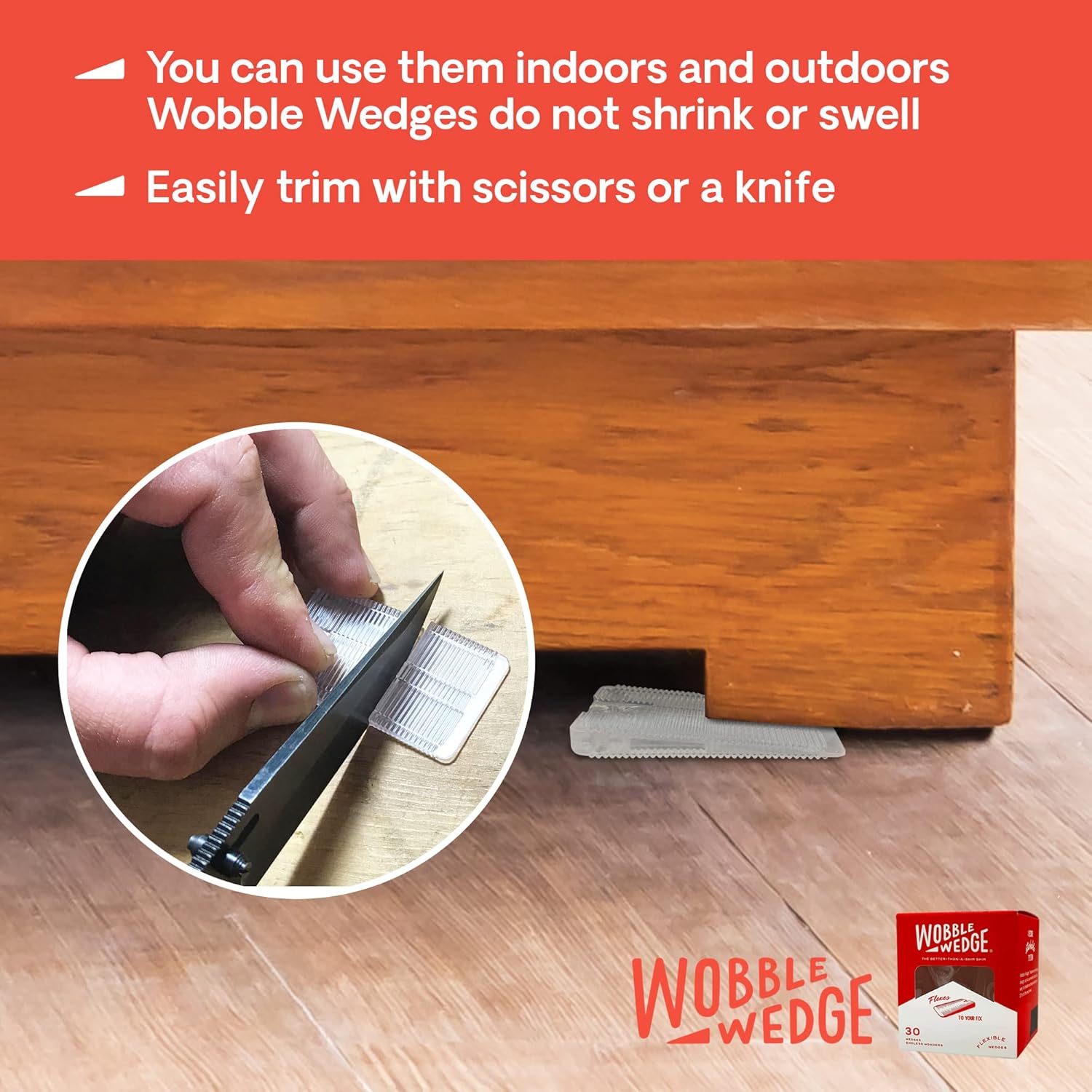 Wobble Wedge product being used to level a wooden furniture with text about its use indoors and outdoors.